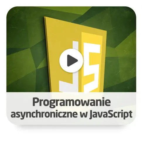 Kurs Programowanie asynchroniczne w JavaScript
