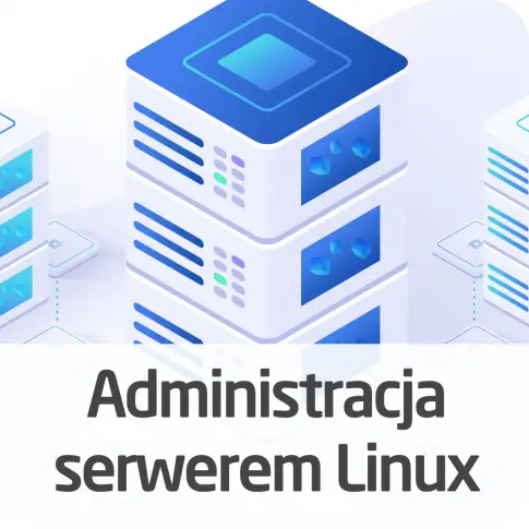 Kurs Administracja serwerem Linux