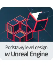 Podstawy level design w Unreal Engine