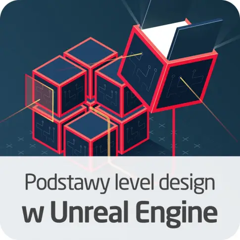 Podstawy level design w Unreal Engine