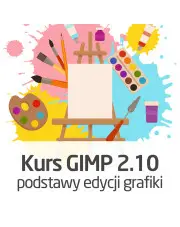 Kurs GIMP 2.10 - podstawy edycji grafiki