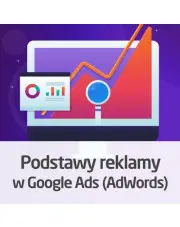 Podstawy reklamy w Google Ads (AdWords)