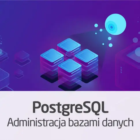 Kurs PostgreSQL - administracja bazami danych
