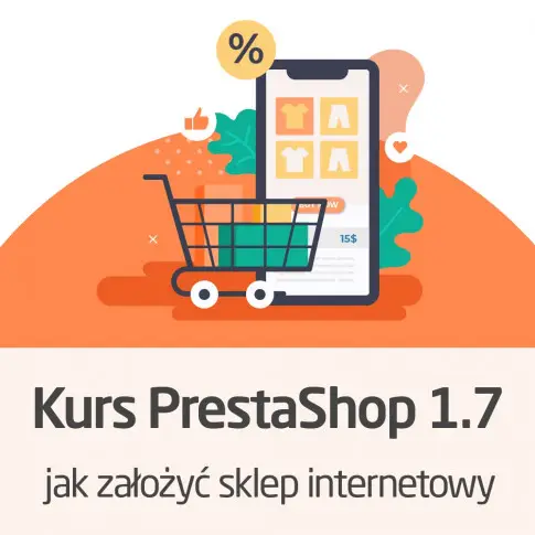 Kurs PrestaShop 1.7 - jak założyć sklep internetowy