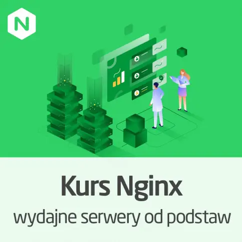 Kurs Nginx - wydajne serwery od podstaw