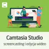 Kurs Camtasia Studio - screencasting i edycja wideo