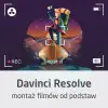 Kurs DaVinci Resolve - montaż filmów od podstaw