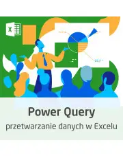 Kurs Power Query - przetwarzanie danych w Excelu