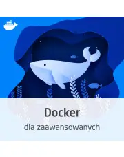 Kurs Docker dla zaawansowanych
