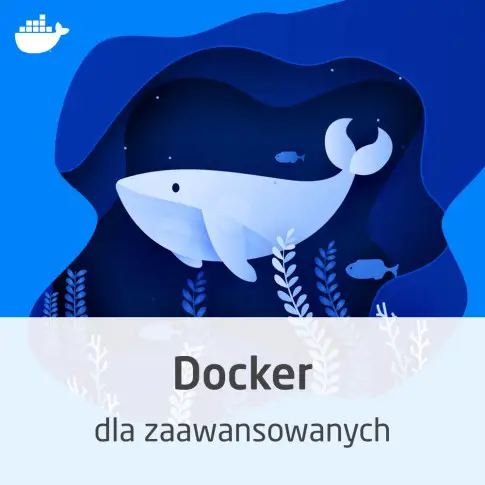 Kurs Docker dla zaawansowanych