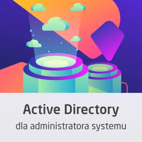 Kurs Active Directory dla administratora systemu