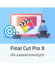 Kurs Final Cut Pro dla zaawansowanych