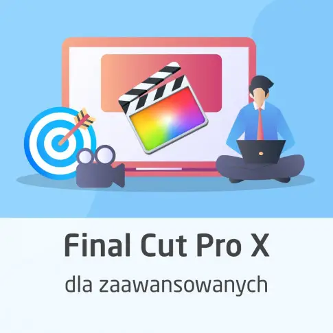Kurs Final Cut Pro dla zaawansowanych