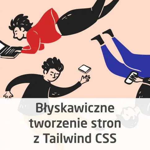 Kurs Błyskawiczne tworzenie stron z Tailwind CSS