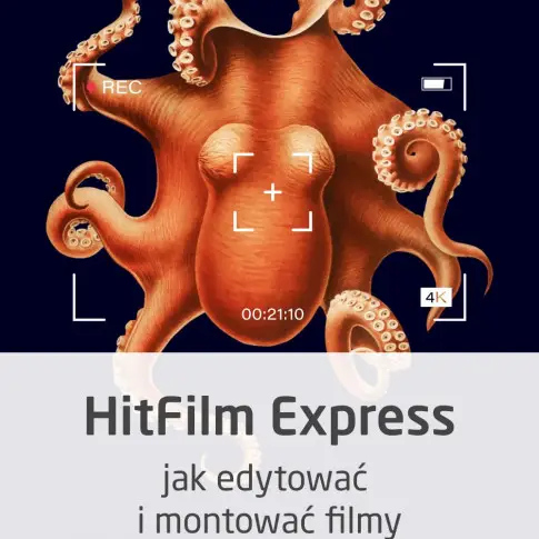  Kurs HitFilm Express - jak edytować i montować filmy