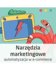 Kurs Narzędzia marketingowe i automatyzacja w e-commerce
