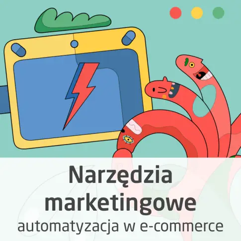Kurs Narzędzia marketingowe i automatyzacja w e-commerce