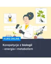 Kurs Korepetycje z biologii - energia i metabolizm